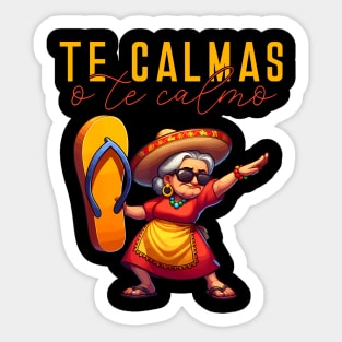 Mexican Spanish Mother Mom Expression Te Calmas O Te Calmo Sticker